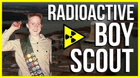 The Story of the Radioactive Boy Scout - YouTube