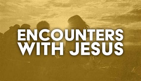 Encounters With Jesus | Grande Prairie Church of Christ