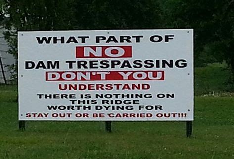 25 Brutally Honest No Trespassing Signs | No trespassing signs, Funny ...