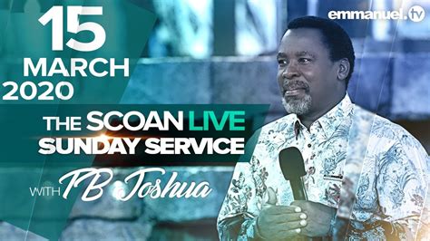 LIVE Sunday Service At The SCOAN With T.B. Joshua (15/03/20) - Emmanuel TV