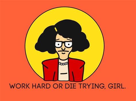 Tina Belcher Quote-Work hard or die trying girl. High Quality | Etsy in 2020 | Tina belcher ...