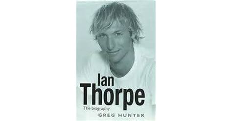 Ian Thorpe: The Biography by Greg Hunter