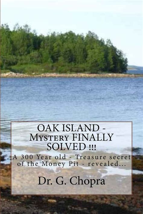 OAK ISLAND - Mystery FINALLY SOLVED !!!: OAK Island - Finally revels itself (Volume 1): Dr G S ...