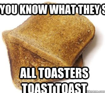 toast memes | quickmeme