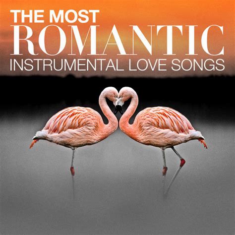 The Most Romantic Instrumental Love Songs - Album by The Instrumental Orchestra | Spotify