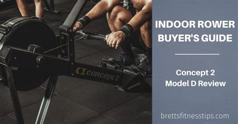 Concept 2 - Model D Review - Rowing Machine 101