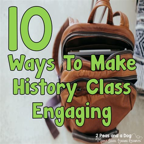 10 Ways To Make History Class Engaging For Students - 2 Peas and a Dog