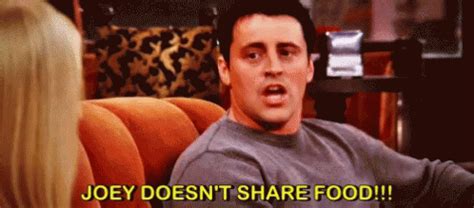 Joey Food GIF - Joey Food DoesntShareFood - Discover & Share GIFs