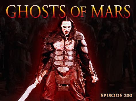 Ghosts of Mars Podcast Episode 200 - Cult Film in Review