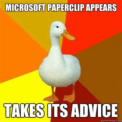 Microsoft paperclip appears Takes its advice - Tech Impaired Duck ...