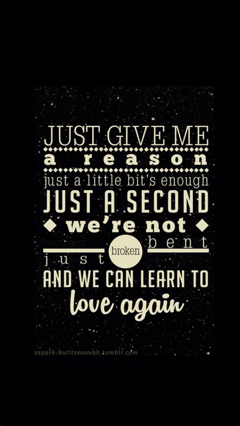 Just give me a reason | Learning to love again, Give it to me, Pink lyrics