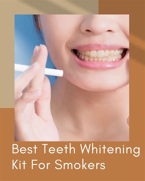 4 Best Teeth Whitening Kits For Smokers: Dental Pickup