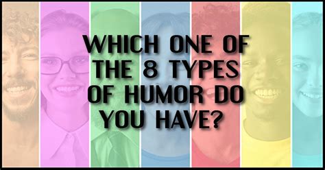 Which One Of The 8 Types Of Humor Do You Have?