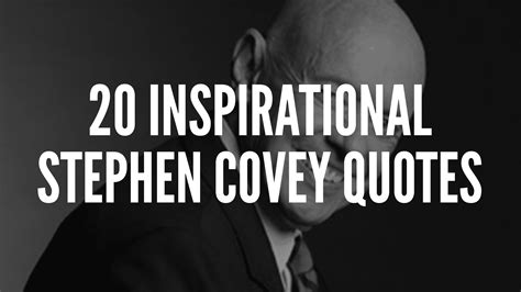 20 Inspirational Stephen Covey Quotes