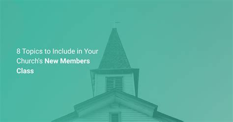 8 Topics to Include in Your Church Membership Class - ServeHQ