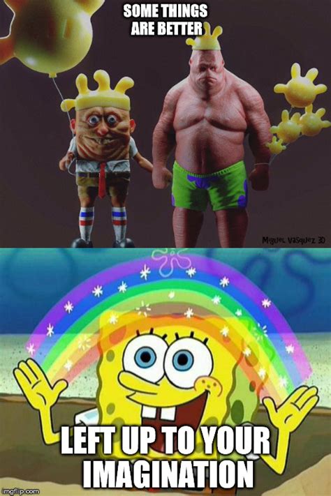 Image tagged in creepy,spongebob,imagination spongebob - Imgflip