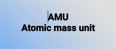 ATOMIC MASS UNIT- amu - 99Physics