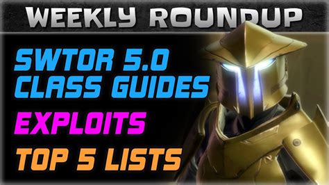 SWTOR 5.0 Class Guides, Exploits and My Top 5 Lists | The Weekly Roundup Show - YouTube