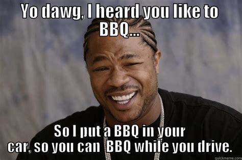 BBQ day - quickmeme