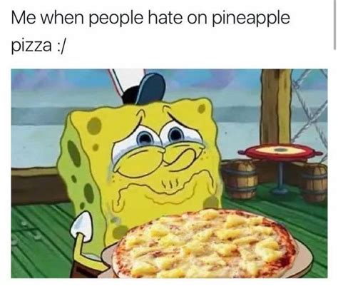 Pin by Miranda Defluri on hahaha | Pineapple pizza, Pizza funny, Pizza meme