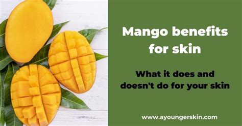 Mango benefits for skin - A younger skin