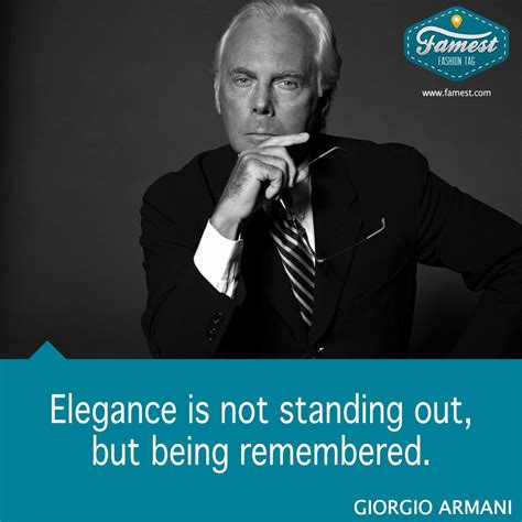 "Elegance is not standing out, but being remembered." - Giorgio Armani - www.famest.com #quotes ...