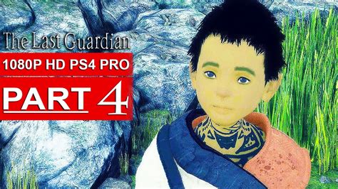 THE LAST GUARDIAN Gameplay Walkthrough Part 4 [1080p HD PS4 PRO] - No Commentary (FULL GAME ...