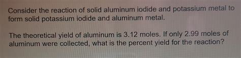 Solved Consider the reaction of solid aluminum iodide and | Chegg.com