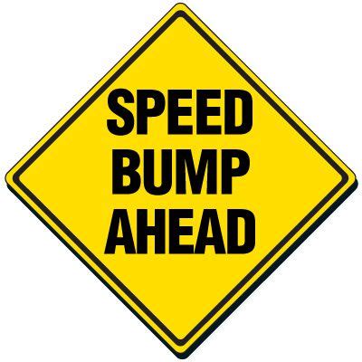 Speed Bump Ahead Sign | Emedco