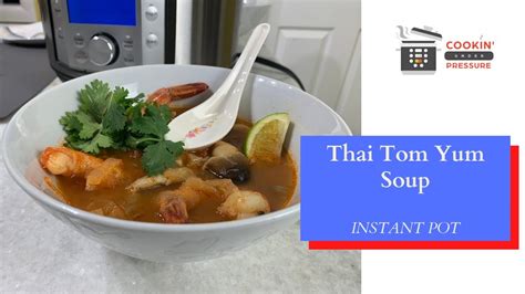Instant Pot Thai Tom Yum Soup - Thai Hot and Sour Soup - YouTube