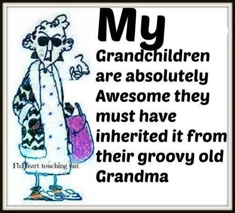 My Grandchildren are absolutely Awesome they must have inherited it from their groovy old ...