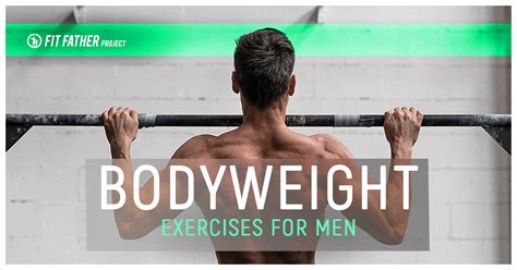 Bodyweight Exercises for Men: Get Buff at Home! | The Fit Father Project