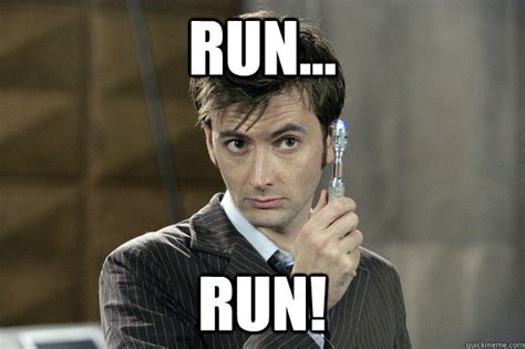 Run... run! - Good Guy David Tennant - quickmeme