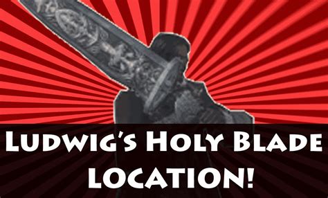 Ludwig's Holy Blade Location | Bloodborne Weapon Locations - YouTube