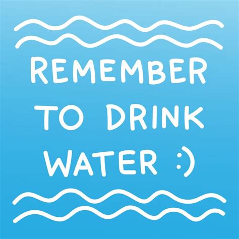 Remember To Drink Water :) | Drinking water, Water quotes, Drinks