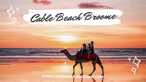 Cable Beach Broome and Top 3 Activities - Incredible Australia