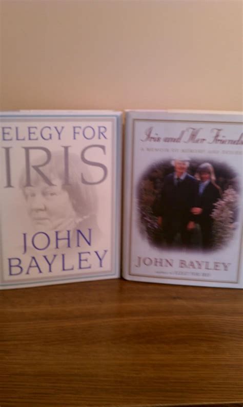 John Bayley: Iris Murdoch Biography (Elegy For Iris and Iris and Her ...