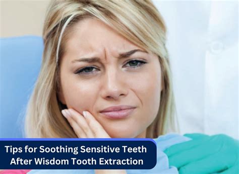 Tips for Soothing Sensitive Teeth After Wisdom Tooth Extraction