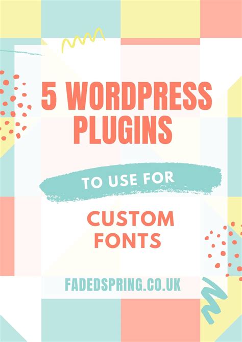 5 Wordpress Plugins To Use For Custom Fonts - Faded Spring