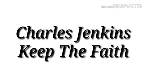 Charles Jenkins - Keep The Faith - Lyric Video - YouTube