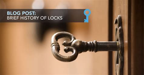 Brief History of Locks - Blog - Calgary Rekey Lockworks