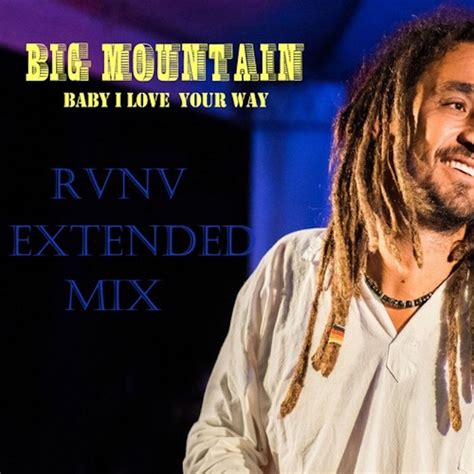 Listen: Big Mountain - Baby I Love Your Way (RVNV Tropical Extended Mix)