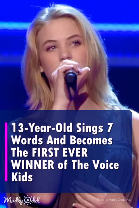 13 year old voice winner pin use – Madly Odd!