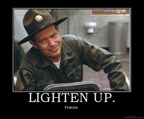 Lighten up Francis !!!!!!!!!!!!!!! | Famous movie quotes, Movie quotes, Jokes quotes