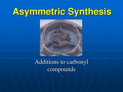 PPT - Asymmetric Synthesis PowerPoint Presentation, free download - ID:449534