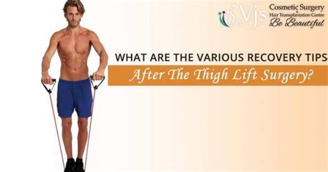 Various Recovery Tips After The Thigh Lift Surgery