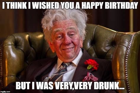 Happy Birthday drunk - Imgflip