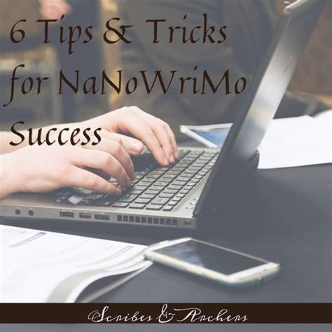 6 Tips and Tricks for NaNoWriMo Success - Scribes & Archers