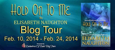 Promo, Excerpt & Giveaway: Hold On To Me by Elisabeth Naughton