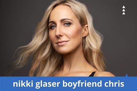 Nikki Glaser Boyfriend 2022: Are Nikki Glaser And Chris Convy Still ...